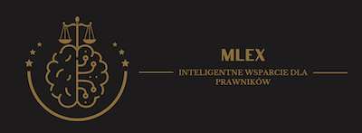 MLex – inteligentne wsparcie dla prawników - Przyspieszaj swoją pracę, wykorzystując narzędzia i algorytmy informatyczne